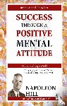 Hill, Napoleon - Success Through a Positive Mental Attitude