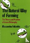 Masanobu, Fukuoka - Natural Way of Farming