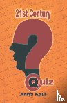 Kaul, Anita - 21st Century Quiz