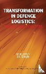 Singh - Transformation in Defence Logistics