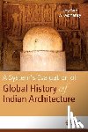 Sen, Joy - A System's Evaluation of Global History of Indian Architecture
