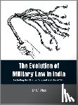 Jha, U C - The The Evolution of Military Law in India
