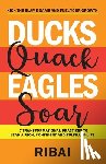 . RIBAI . . - Ducks Quack Eagles Soar