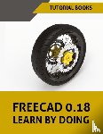 Tutorial Books - FreeCAD 0.18 Learn By Doing