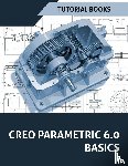 Tutorial Books - Creo Parametric 6.0 Basics