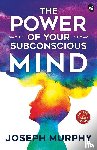 Murphy, Joseph - The Power of Your Subconscious Mind