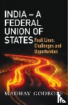 Godbole, Dr. Madhav - India- A Federal Union of States