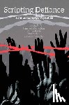 Sitas, Ari, Damodaran, Sumangala, Pande, Amrita, Keim, Wiebke - Scripting Defiance – Four Sociological Vignettes