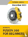 Tutorial Books - Autodesk Fusion 360 For Beginners (December 2022)
