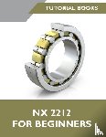 Tutorial Books - NX 2023 For Beginners