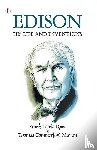 Dyer, Frank Lewis, Martin, Thomas Commerford - Edison His Life and Inventions