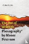 Hazel, Alina - The Art of Wildlife Photography" by Moose Peterson