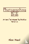 Hazel, Alian - Photographing Birds