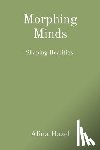 Hazel, Alina - Morphing Minds