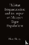 Sheroy, Ehsan - Habitat Fragmentation and its Impact on Malayan Tiger Populations