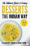 Kumar, Prasenjeet, Kumar, Sonali - The Ultimate Guide to Cooking Desserts the Indian Way