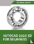 Tutorial Books - AutoCAD 2025 3D For Beginners (Colored)