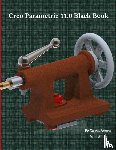 Verma, Gaurav, Weber, Matt - Creo Parametric 11.0 Black Book