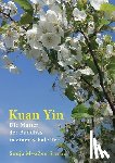 Sterner, Sonja Myozen - Kuan Yin: Die Mutter der Buddhas in einer Schale Tee