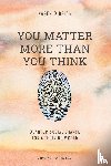 O'Brien, Karen - You Matter More Than You Think