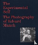 Berman, Patricia G., Gunning, Tom, Pappas, MaryClaire - The Experimental Self - The Photography of Edvard Munch