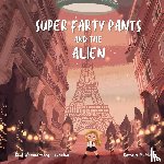 Wennersberg-Løvholen, Paul - Super Farty Pants and the Alien