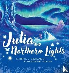 Wilhelmsen, Cathrine L - Julia and the Northern Lights