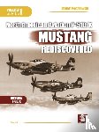 Peczkowski, Robert - North American Aviation P-51D/K Mustang Rediscovered