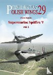 Matusiak, Wojtek - Supermarine Spitfire V Volume One