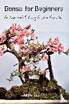Akira Sasaki - Bonsai for Beginners
