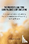 Michael Cowern - The Prepper's Long-Term Survival Guide and Off Grid Living