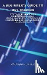 Andrew Hunter - A Beginner's Guide to Day Trading