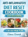 Emma Nourish - ANTI-INFLAMMATORY DIET RESET COOKBOOK FOR BEGINNERS