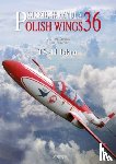 Karnas, Dariusz, Juszczak, Artur - Polish Wings No. 36 TS-11 Iskra