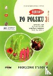 Dixon, Agnieszka, Jasinska, Agnieszka, Malolepsza, Malgorzata, Szymkiewicz, Aneta - HURRA!!! PO POLSKU 3 Podrecznik Studenta. Nowa Edycja