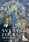 Grimberg, Carl Gustaf - Svenska folkets underbara öden: Karl XI: s och Karl XII: s tid t.o.m. år 1709 (Band IV)