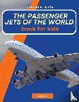 Butler, Conrad K - The Passenger Jets Of The World For Kids