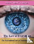 Wagner, Mark J. - The Law of Everything. The Paramount Law of Transformation.: Magnificent Awareness. Space Program Since 1452 ... .