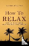 Meadows, Martin - How to Relax