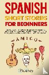 Fluency, Just - Spanish Short Stories for Beginners