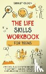 Gildon, Shirley - THE Life Skills Workbook for Teens