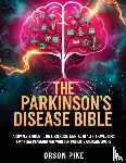 Pike, Orson - The Parkinson's Disease Bible