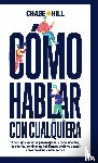 Hill, Chase - Cómo hablar con cualquiera