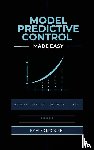 Morgan, Alex - Model Predictive Control Made Easy