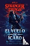 Schneiderhan, Caitlin - Schneiderhan, C: Stranger Things: El Vuelo de Ícaro / Strang