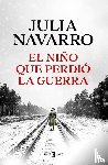 Navarro, Julia - El nino qu perdio la guerra
