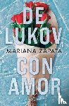 Zapata, Mariana - Zapata, M: Lukov, Con Amor / From Lukov with Love