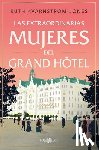 Kvarnström-Jones, Ruth - Las Extraordinarias Mujeres del Gran Hôtel / The Extraordinary Women of the Grand Hot El