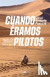 Ponseti, José Antonio - Cuando Éramos Pilotos/ When We Were Pilots