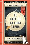Mochizuki, Mai - El Café de la Luna Llena / The Full Moon Coffee Shop